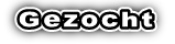 Gezocht